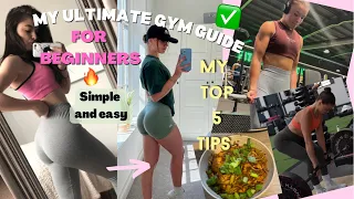 MY ULTIMATE GYM GUIDE FOR BEGINNERS | top 5 things you need to know