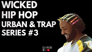 DJ ROB - WICKED ( HipHop Mixtape ) 2023 URBAN & TRAP SERIES #3