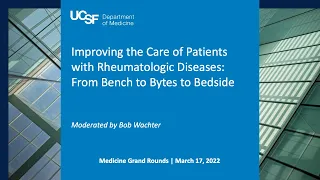 Improving the Care of Patients with Rheumatologic Diseases: From Bench to Bytes to Bedside