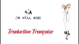 [TRADUCTION FRANÇAISE] Sia - I'm Still Here (Paroles)