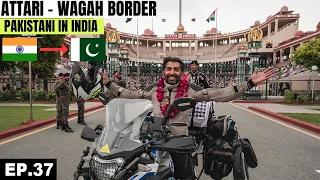CROSSING INTO PAKISTAN 🇵🇰 FROM INDIA 🇮🇳 EP.37 | Attari Wagah Border | Pakistani Visiting India