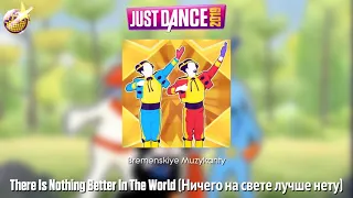 Just Dance Unlimited Fanmade Mashup - There Is Nothing Better In The World