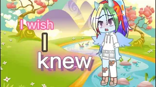 “I wish I knew” | gacha | gc | trend/meme | mlp | pinkiedash/flutterdash