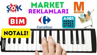 MARKET REKLAMLARI 🛒 (A101 - MİGROS - ŞOK - CARREFOUR - BİM MÜZİĞİ) || Melodika Notaları