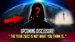 «Ближайшие месяцы будут шокирующими для большинства людей!» — раскрытие информации за 2022 г.