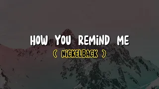 Nickelback - How You Remind Me (Lyrics)