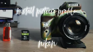 How to install custom picture profile on Nikon DSLRs.