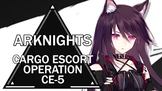[Arknights] Cargo Escort: Operation CE-5