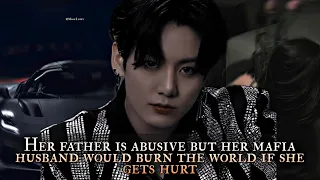 Her father is abusive but her husband would burn the world if she gets hurt - Jungkook