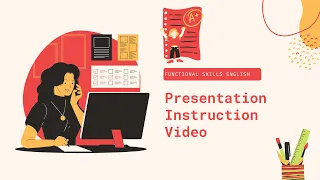 Functional Skills Level 1 & 2 Presentation Instruction Video