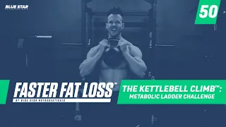 The Kettlebell Climb™: Metabolic Ladder Challenge Ft. Rob Riches | Faster Fat Loss™