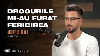 Drogurile mi-au furat fericirea I Podcast I Albert Cojocaru