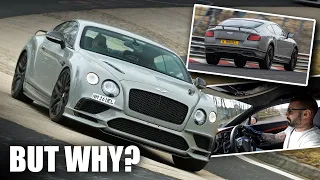 WHY? 700hp Bentley Continental Supersports... on the Nürburgring!
