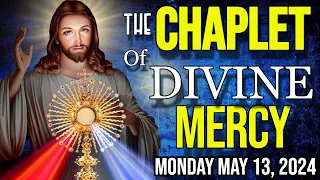 THE CHAPLET of DIVINE MERCY 🙏 Monday May 13 2024❤️