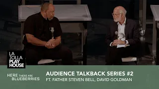 HERE THERE ARE BLUEBERRIES Talkback 2, August 3, with Father Steven Bell and David Goldman