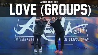 Kendrick Lamar "Love" (GROUPS) Choreography by Keone Madrid & Vinh Nguyen | ARENA KAMP 2017