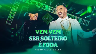 Pedro Paulo & Alex – Vêm Vêm / Ser Solteiro é Foda (Clipe Oficial) [PPA 10 Anos, EP.1]