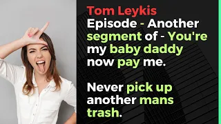 Tom Leykis Episode -  Exposes Manipulation & Single Mom Realities"