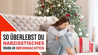 So überstehst du narzisstische Dramen an Weihnachten | Narzissmus