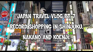 Japan Vlog Pt. 7 - Record Shopping in Shinjuku, Nakano, and Koenji.