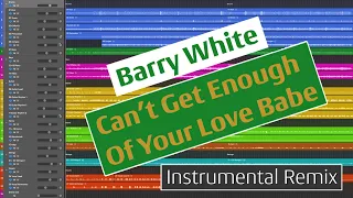 Barry White - Can't Get Enough Of Your Love Babe (Instrumental Remix)