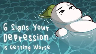 6 Signs Your Depression is Getting Worse