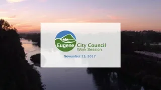 Eugene City Council Work Session: November 13, 2017