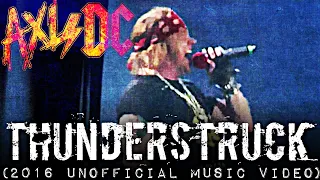 ACDC & Axl Rose - Thunderstruck (2016 Unofficial Music Video)