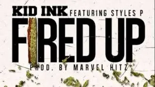 Kid Ink - Fired Up Ft. Styles P (2014)