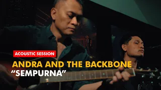 Sempurna - Andra And The Backbone (Acoustic Session)