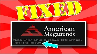 How to troubleshoot and fix American Megatrends - Press F1 to Run SETUP
