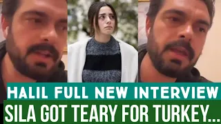 Halil Ibrahim Ceyhan new Interview! Sila Turkoglu got Teary for turkey