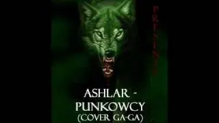 Ashlar - Punkowcy (cover GAGA)