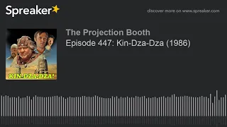 Episode 447: Kin-Dza-Dza (1986)