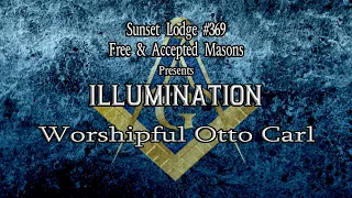 Illumination - Worshipful Otto Carl