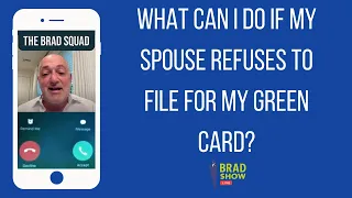 What Can I Do If My Spouse Refuses To File For My Green Card?