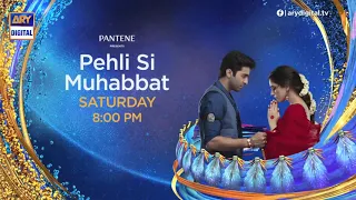 Pehli Si Muhabbat Presented by Pantene Tonight At 800 PM Only