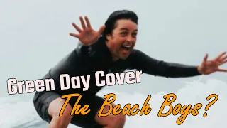 Green Day -The Beach Boys Cover Coming Up?