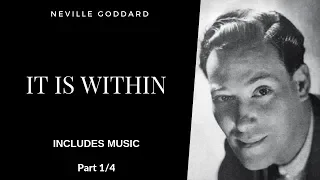 Here Is A Dream - Neville Goddard - It Is Within - Part 1 of 4 - Includes music [Lecture Series]