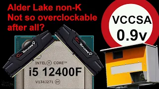 BEWARE! Memory OC limited on Alder Lake non-K CPUs... (VCCSA locked!)