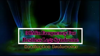 🎧30Min Frequency For Restless Legs Syndrome - Pure Delta Wave Binaural Beats: Healing Rife Treatment