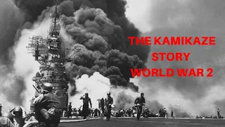 The Kamikaze Story - World War 2