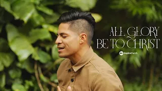 All Glory Be to Christ | Inspire Church Worship