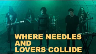 If I Die First - Where Needles and Lovers Collide (Music Video)