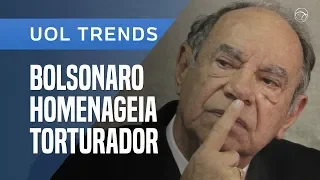 UOL TRENDS: BOLSONARO HOMENAGEIA TORTURADOR