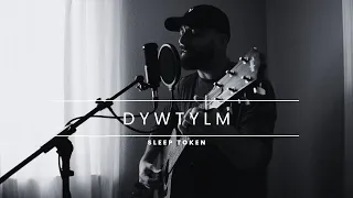 Sleep Token - DYWTYLM || Acoustic Cover by Luke Parodi ||