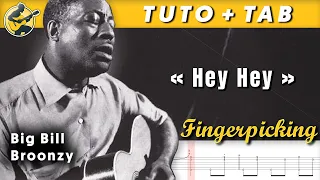 "Hey Hey" - BIG BILL BROONZY ♦ TUTO + TAB ♦ Fingerpicking Acoustic Blues Guitar