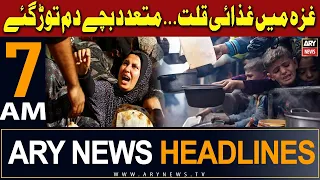 ARY News 7 AM Headlines 10th March 2024 | Massive Food Crisis Hits Gaza