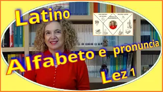 Corso di Latino – ALFABETO E PRONUNCIA - Lez 1