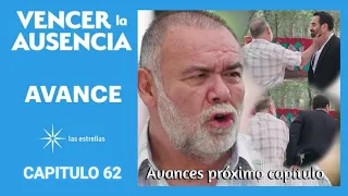 AVANCE C62: El padre Julia enfrenta a Misael por su cobardía | Este martes | Vencer la Ausencia